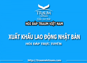 Hỏi đáp XKLĐ Nhật Bản