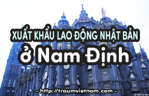 Đăng ký xuất khẩu lao động Nhật Bản ở Nam Định 2018 - Thi tuyển liên tục