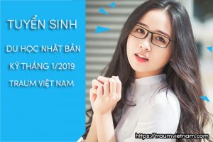 Tuyển sinh du học Nhật Bản kỳ tháng 1 năm 2019